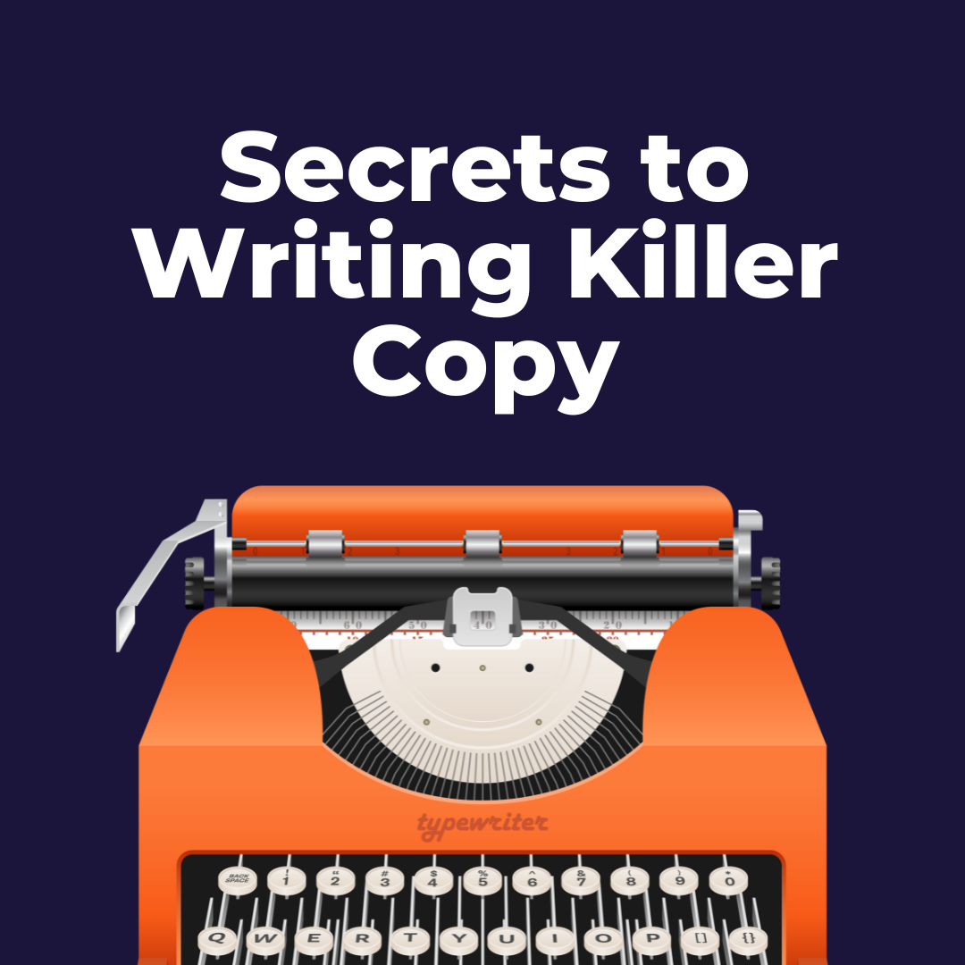 Secrets to Writing Killer Copy